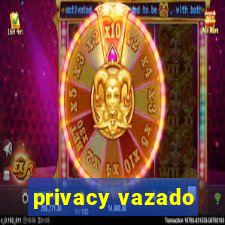 privacy vazado